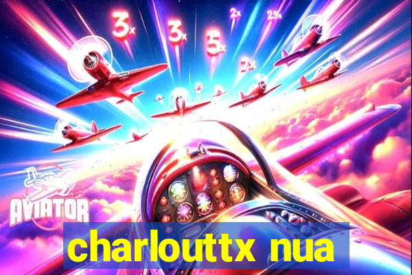 charlouttx nua